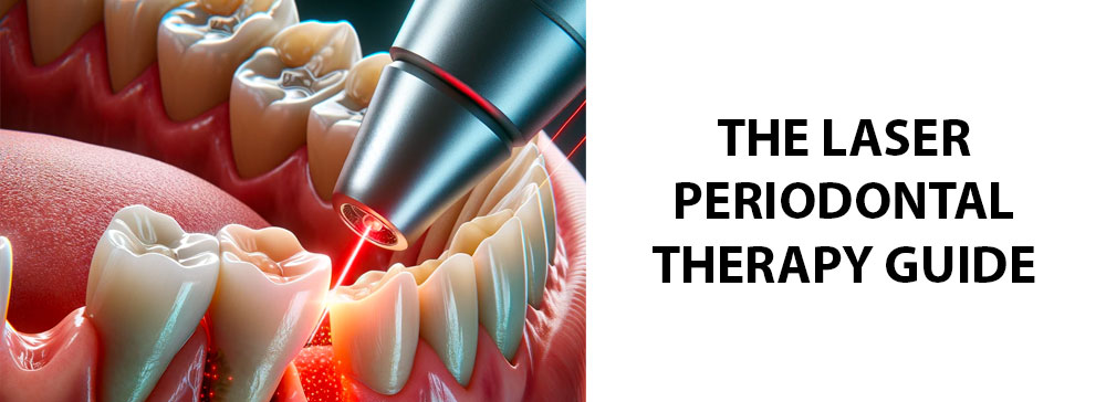 The Laser Periodontal Therapy Guide: Risks and Benefits