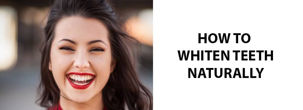 The Guide On How To Whiten Teeth Naturally