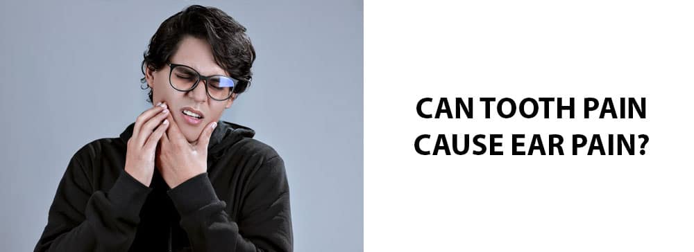 Can Tooth Pain Cause Ear Pain?