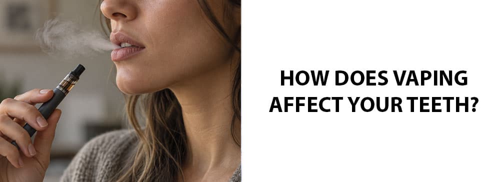 Is Vaping Bad For Your Teeth? The Impact of E-Cigarettes on Your Mouth